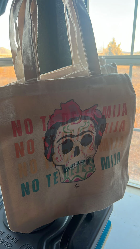 No te dejes Mija tote.